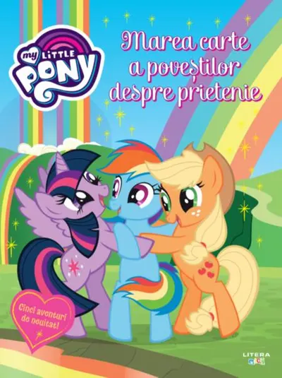 My Little Pony. Marea carte a poveștilor despre prietenie - Paperback brosat - Oana Neacșu