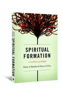 Spiritual Formation: A Wesleyan Paradigm