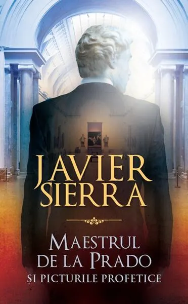 Maestrul de la Prado - Hardcover - Javier Sierra