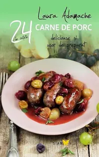 Reţete cu carne de porc - Paperback - Laura Adamache