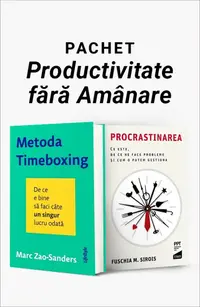 Pachetul Productivitate fără Amânare. Metoda Timeboxing/Procrastinarea