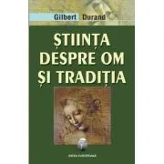 Stiinta despre om si traditia