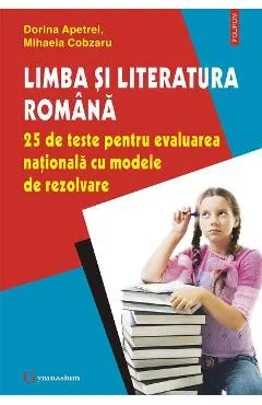 eBook Limba si literatura romana. 25 de teste pentru Evaluarea Nationala cu modele de rezolvare