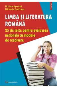 eBook Limba si literatura romana. 25 de teste pentru Evaluarea Nationala cu modele de rezolvare