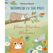Intamplari cu trei pisici. Miau, Miorlau si Miaunici
