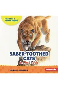 Saber-Toothed Cats: A First Look