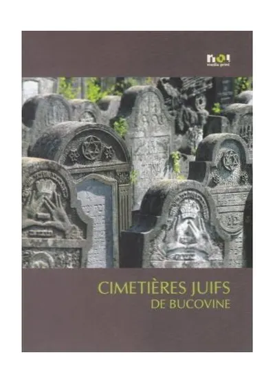 Cimitire evreieşti din Bucovina / Cimetieres juifs de Bucovine (franceză) - Hardcover - Simon Geissbühler
