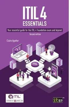 ITIL(R) 4 Essentials: Your essential guide for the ITIL 4 Foundation exam and beyond