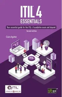 ITIL(R) 4 Essentials: Your essential guide for the ITIL 4 Foundation exam and beyond