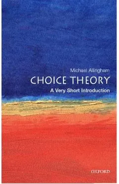 Choice Theory: A Very Short Introduction