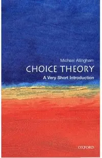 Choice Theory: A Very Short Introduction