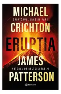 Erupția - Paperback brosat - James Patterson, Michael Crichton
