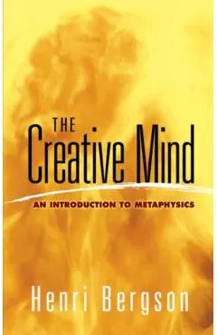 The Creative Mind: An Introduction to Metaphysics