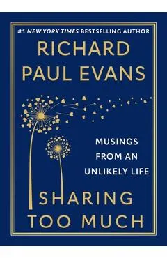 Sharing Too Much: Musings from an Unlikely Life