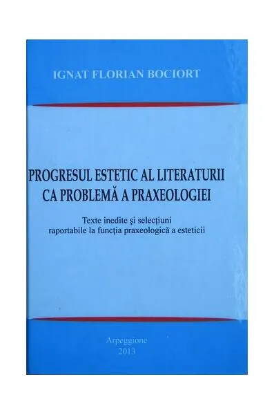 Progresul estetic al literaturii ca problemă a praxeologiei
