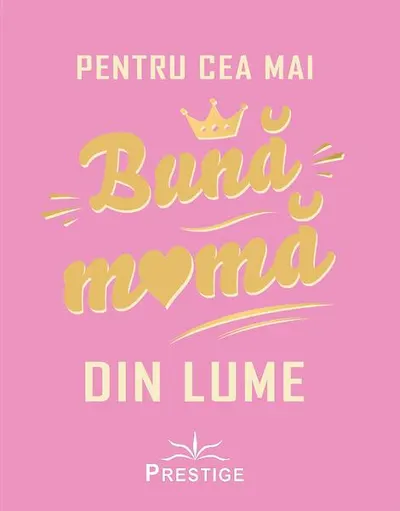 Pentru cea mai bună mamă din lume - Hardcover