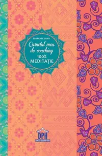 Carnetul meu de coaching 100% meditație - Paperback brosat - Florence Lamy