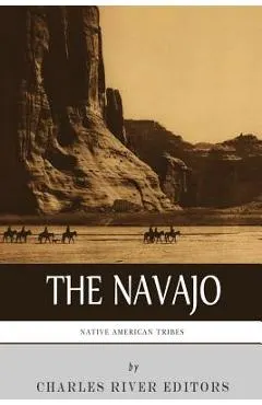 Native American Tribes: The History and Culture of the Navajo