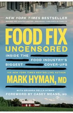 Food Fix Uncensored: How to Reclaim Our Health from a Corrupt Food System, One Bite at a Time