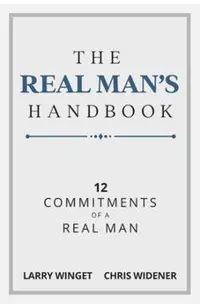 The Real Man's Handbook: 12 Commitments of a Real Man