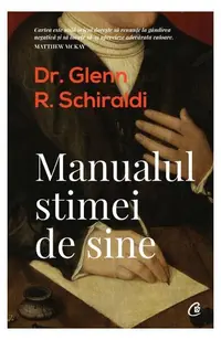 Manualul stimei de sine - Paperback brosat - Glenn R. Schiraldi