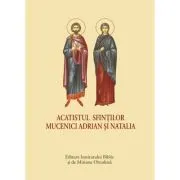Acatistul Sfintilor Mucenici Adrian si Natalia