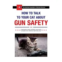 How to Talk to Your Cat about Gun Safety