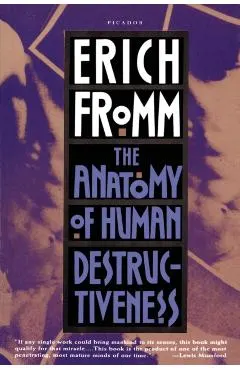 The Anatomy of Human Destructiveness