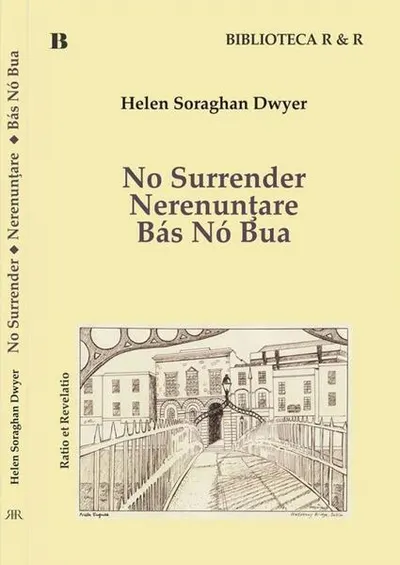 No Surrender. Nerenunţare - Paperback brosat - Helen Soraghan Dwyer