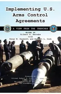 Implementing U.S. Arms Control Agreements: A View from the Trenches -