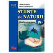 Stiinte ale naturii. Caiet pentru clasa a 4- a