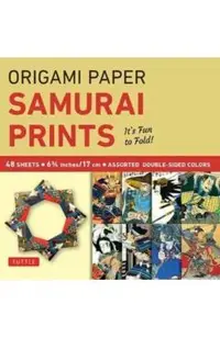 Origami Paper - Samurai Prints - Small 6 3/4 - 48 Sheets: Tuttle Origami Paper: Origami Sheets Printed with 8 Different Designs: Instructions for 6 Pr