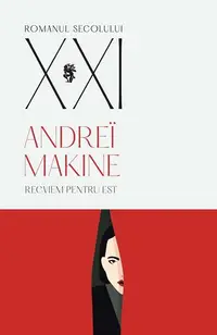 Recviem pentru Est - Paperback brosat - Andreï Makine