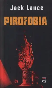 Pirofobia - Paperback brosat - Jack Lance