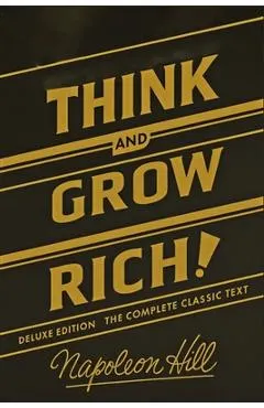 Think and Grow Rich Deluxe Edition: The Complete Classic Text (Think and Grow Rich Series)