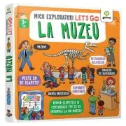 Let's go! La muzeu. Micii Exploratori