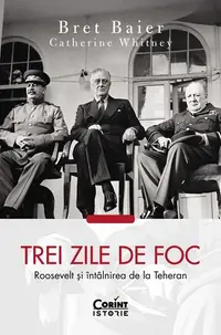 Trei zile de foc - Paperback brosat - Bret Baier, Catherine Whitney