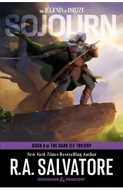 Dungeons & Dragons: Sojourn (the Legend of Drizzt): Book 3 of the Dark Elf Trilogy; New York Times Bestselling Author