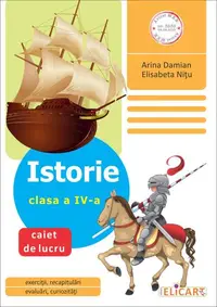 Istorie. Clasa a IV-a. Caiet de lucru - Paperback brosat - Arina Damian, Elisabeta Niţu