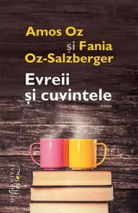 Evreii și cuvintele - Paperback brosat - Amos Oz, Fania Oz-Salzberger