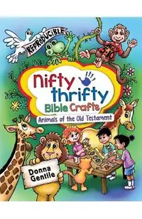Nifty Thrifty Bible Crafts: Animals of the Old Testament