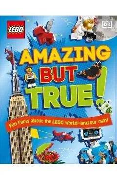 Lego Amazing But True: Fun Facts about the Lego World - And Our Own!