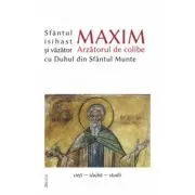 Sfantul Maxim Arzatorul de colibe isihast si vazator cu Duhul din Sfantul Munte