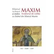 Sfantul Maxim Arzatorul de colibe isihast si vazator cu Duhul din Sfantul Munte