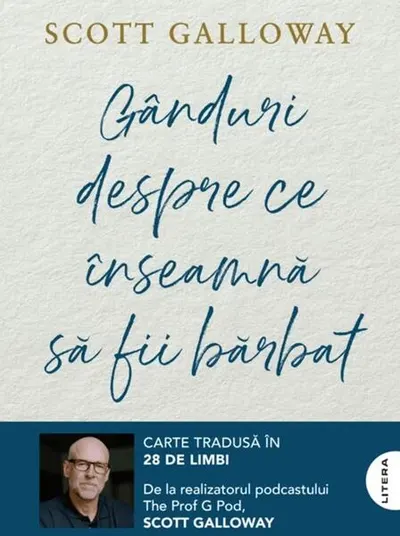Gânduri despre ce înseamnă să fii bărbat - Paperback brosat - Scott Galloway