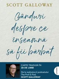 Gânduri despre ce înseamnă să fii bărbat - Paperback brosat - Scott Galloway