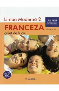 Limba franceza. Limba moderna 2 - Clasa 5 - Caiet de lucru