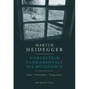 Conceptele fundamentale ale metafizicii. Lume. Finitudine. Singuratate