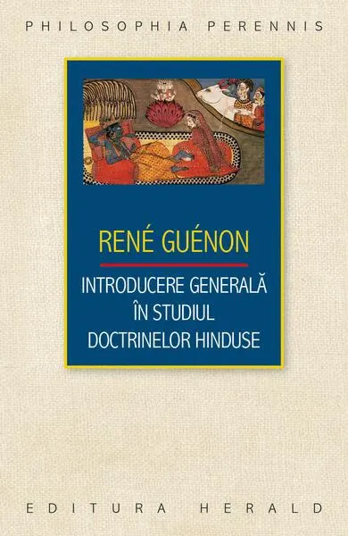 Introducere generală în studiul doctrinelor hinduse - Paperback brosat - René Guénon