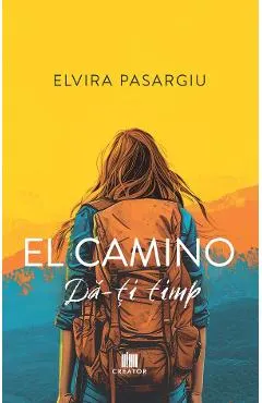 El camino: da-ti timp!